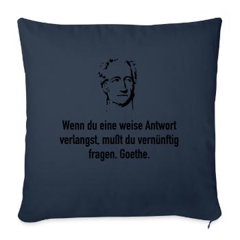 Goethe: Wenn du eine weise Antwort verlangst, muß - Sofakissenbezug 45 x 45 cm - Navy - Vorne