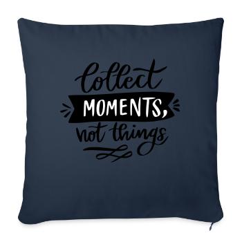 Collect Moments Not Things Moment quote saying - Sofa pillowcase 17,3'' x 17,3'' (45 x 45 cm) - navy - Front