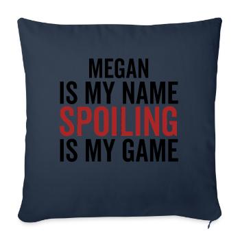 Megan is My Name Spoiling is My Game - Sofa pillowcase 17,3'' x 17,3'' (45 x 45 cm) - navy - Front
