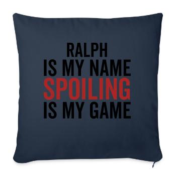 Ralph is My Name Spoiling is My Game - Sofa pillowcase 17,3'' x 17,3'' (45 x 45 cm) - navy - Front