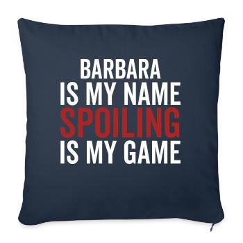 Barbara est mon nom Spoiling est mon jeu - Housse de coussin décorative 45 x 45 cm - bleu marine - Devant