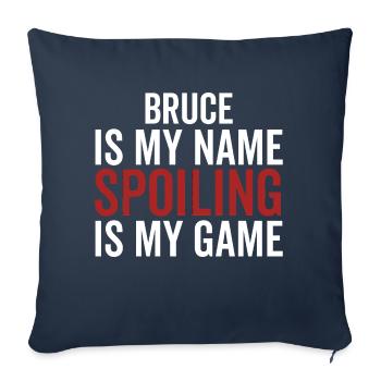 Bruce is My Name Spoiling is My Game - Sofa pillowcase 17,3'' x 17,3'' (45 x 45 cm) - navy - Front