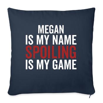Megan est mon nom Spoiling est mon jeu - Housse de coussin décorative 45 x 45 cm - bleu marine - Devant