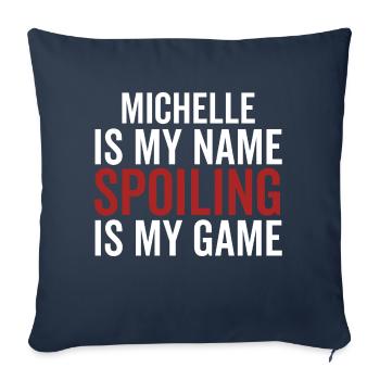 Michelle ist mein Name Verderben ist mein Spiel - Sofakissenbezug 45 x 45 cm - Navy - Vorne