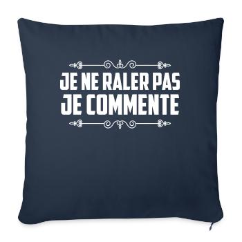 je ne rale pas je commente - Housse de coussin décorative 45 x 45 cm - bleu marine - Devant