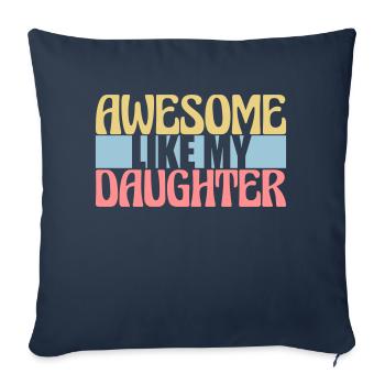 Awesome Like My Daughter - Sofa pillowcase 17,3'' x 17,3'' (45 x 45 cm) - navy - Front