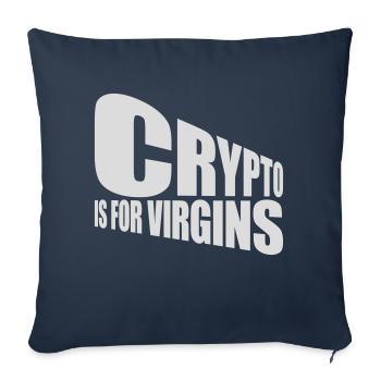 crypto is for virgins - Sofa pillowcase 17,3'' x 17,3'' (45 x 45 cm) - navy - Front