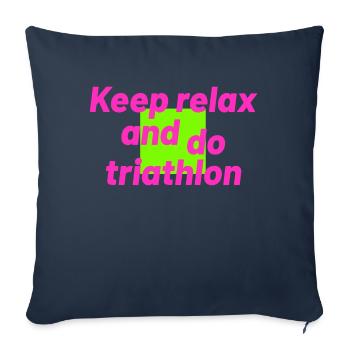 Restez détendez-vous et faites du triathlon - Housse de coussin décorative 45 x 45 cm - bleu marine - Devant