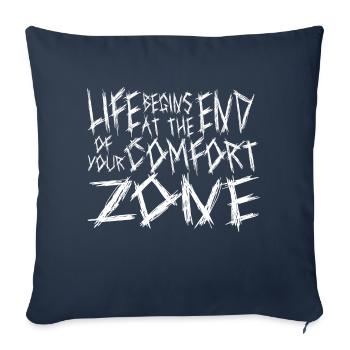 life begins at the end of your comfort zone - Sofa pillowcase 17,3'' x 17,3'' (45 x 45 cm) - navy - Front