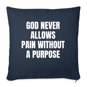God Never Allows Pain Without A Purpose Christian - Sofa pillowcase 17,3'' x 17,3'' (45 x 45 cm) - navy - Front