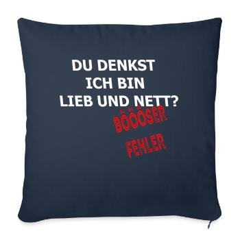 lieb und nett? Böööser Fehler ;-) - Sofakissenbezug 45 x 45 cm - Navy - Vorne