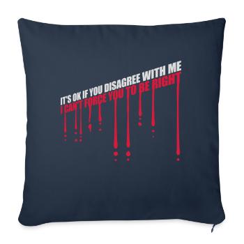 you disagree with me - Sofa pillowcase 17,3'' x 17,3'' (45 x 45 cm) - navy - Front
