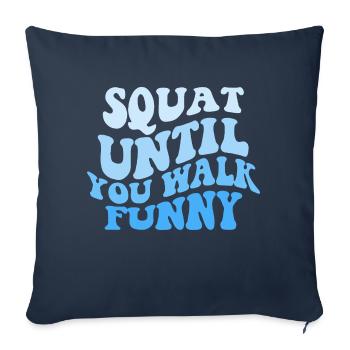Squat untill You Walk Funny - Sofakissenbezug 45 x 45 cm - Navy - Vorne