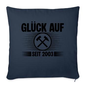 Glueck auf seit 2003 - Sofakissenbezug 45 x 45 cm - Navy - Vorne