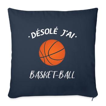Désolé j'ai basket-ball avec dessin ballon basket - Housse de coussin décorative 45 x 45 cm - bleu marine - Devant