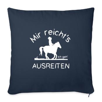 Mir reicht's ich geh Ausreiten Pferdespruch - Sofakissenbezug 45 x 45 cm - Navy - Vorne