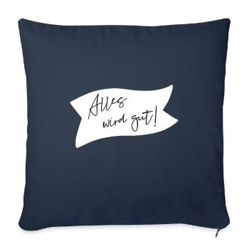 Alles wird gut! - Sofakissenbezug 45 x 45 cm - Navy - Vorne