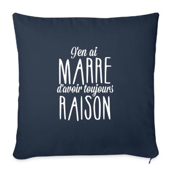 J'en ai marre d'avoir toujours raison - Housse de coussin décorative 45 x 45 cm - bleu marine - Devant