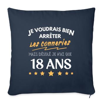 Arrêter les conneries 18 ans cadeau humour drole - Housse de coussin décorative 45 x 45 cm - bleu marine - Devant