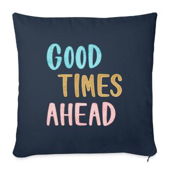 Good Times Ahead Statement - Sofa pillowcase 17,3'' x 17,3'' (45 x 45 cm) - navy - Front