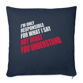 what I say quote - Sofa pillowcase 17,3'' x 17,3'' (45 x 45 cm) - navy - Front