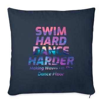 Swim Hard, Dance Harder - Sofa pillowcase 17,3'' x 17,3'' (45 x 45 cm) - navy - Front