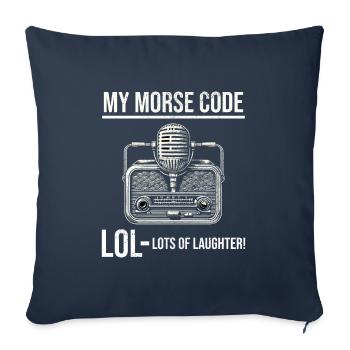 Ham Radio Operator Morse Code Lol Funny Saying - Sofa pillowcase 17,3'' x 17,3'' (45 x 45 cm) - navy - Front
