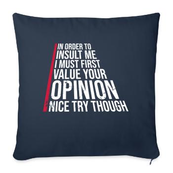 In Order To Insult I Must First Value Your Opinion - Sofa pillowcase 17,3'' x 17,3'' (45 x 45 cm) - navy - Front