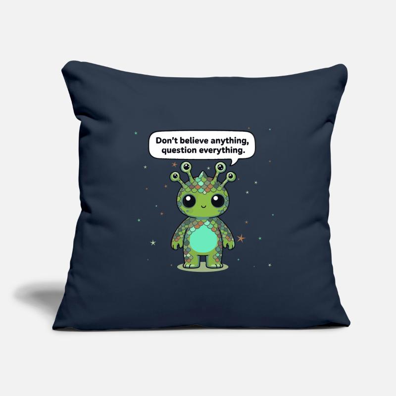 Curious Alien - Statement: Question everything Sofa pillowcase 17,3'' x 17,3'' (45 x 45 cm)
