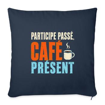 Participe passé café présent - Housse de coussin décorative 45 x 45 cm - bleu marine - Devant