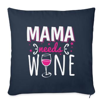 Mom needs wine Mother's Mother's Day gift - Sofa pillowcase 17,3'' x 17,3'' (45 x 45 cm) - navy - Front