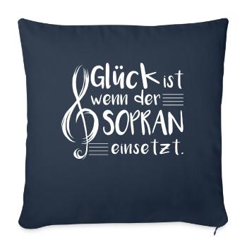 Glück Ist Wenn Sopran Einsetzt Chor Singen Sänger - Sofakissenbezug 45 x 45 cm - Navy - Vorne