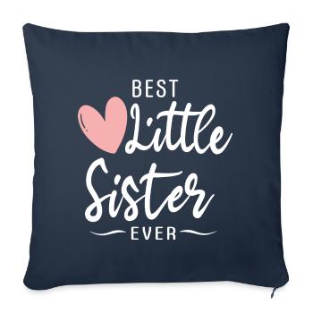 Best little sister ever - meilleure petite sœur - Housse de coussin décorative 45 x 45 cm - bleu marine - Devant