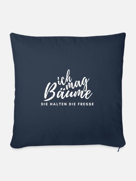 Ich mag Bäume die halten die fresse weißes Design - Sofakissenbezug 45 x 45 cm - Navy