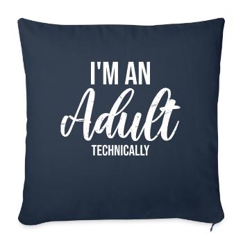 Je suis un adulte techniquement techniquement adulte blague - Housse de coussin décorative 45 x 45 cm - bleu marine - Devant