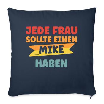 Jede Frau sollte einen Mike haben - Sofakissenbezug 45 x 45 cm - Navy - Vorne