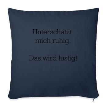 Unterschätzt mich ruhig - Sofakissenbezug 45 x 45 cm - Navy - Vorne