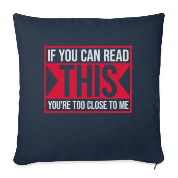 too close to me - Sofa pillowcase 17,3'' x 17,3'' (45 x 45 cm) - navy - Front