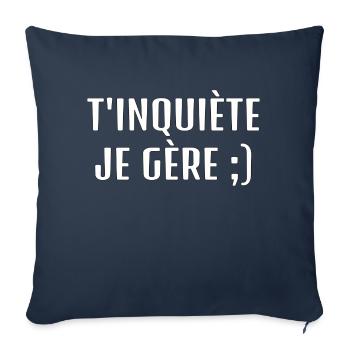 T’inquiète je gère - Housse de coussin décorative 45 x 45 cm - bleu marine - Devant