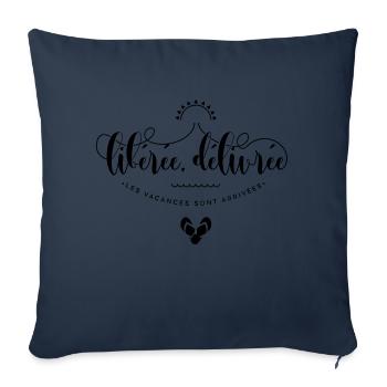 Libérée, délivrée les vacances sont arrivées - Housse de coussin décorative 45 x 45 cm - bleu marine - Devant