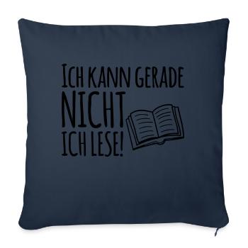 Ich kann gerade nicht. Ich Lese - Buch Lesen - Sofakissenbezug 45 x 45 cm - Navy - Vorne