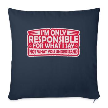 what I say quote - Sofa pillowcase 17,3'' x 17,3'' (45 x 45 cm) - navy - Front