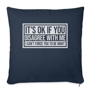 you disagree with me - Sofa pillowcase 17,3'' x 17,3'' (45 x 45 cm) - navy - Front