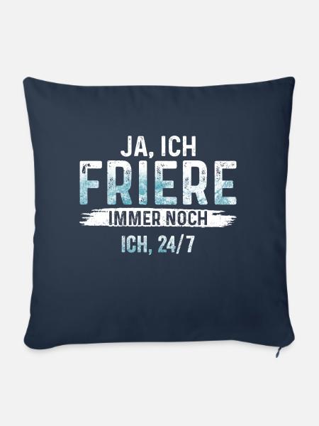 Frieren - Ja, ich friere immer noch ich, 24/7 - Sofakissenbezug 45 x 45 cm - Navy