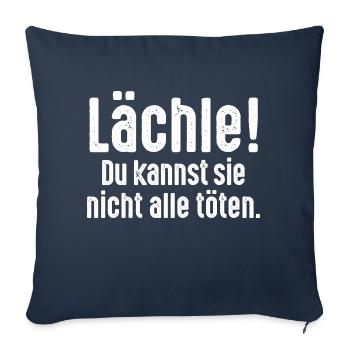 Smile! You can not kill everyone. Tolerance humor - Sofa pillowcase 17,3'' x 17,3'' (45 x 45 cm) - navy - Front