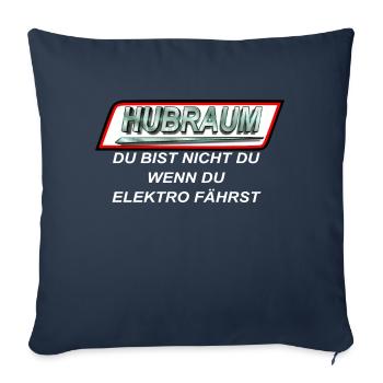 Hubraum - Du bist nicht Du wenn du elektro fährst - Sofakissenbezug 45 x 45 cm - Navy - Vorne