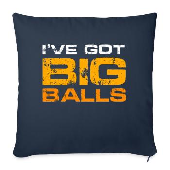 Ive got big balls Design for a joke lover - Sofa pillowcase 17,3'' x 17,3'' (45 x 45 cm) - navy - Front