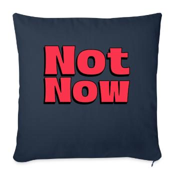 Nicht Jetzt - Cooler Spruch kurz und Bestimmt - Sofakissenbezug 45 x 45 cm - Navy - Vorne