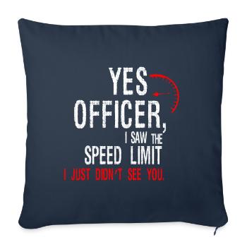 Ja, Officer I Saw, der lustige Slogan von The Speed Limit - Sofakissenbezug 45 x 45 cm - Navy - Vorne