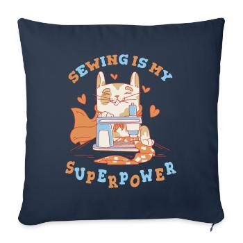 Sewing Cat Sewing Machine Sewing Is My Superpower - Sofa pillowcase 17,3'' x 17,3'' (45 x 45 cm) - navy - Front